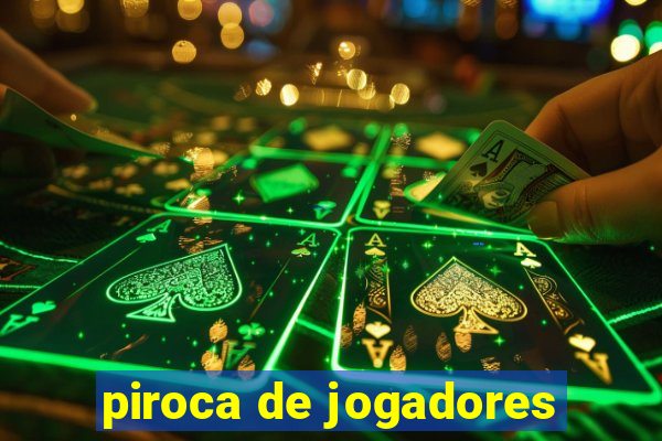 piroca de jogadores